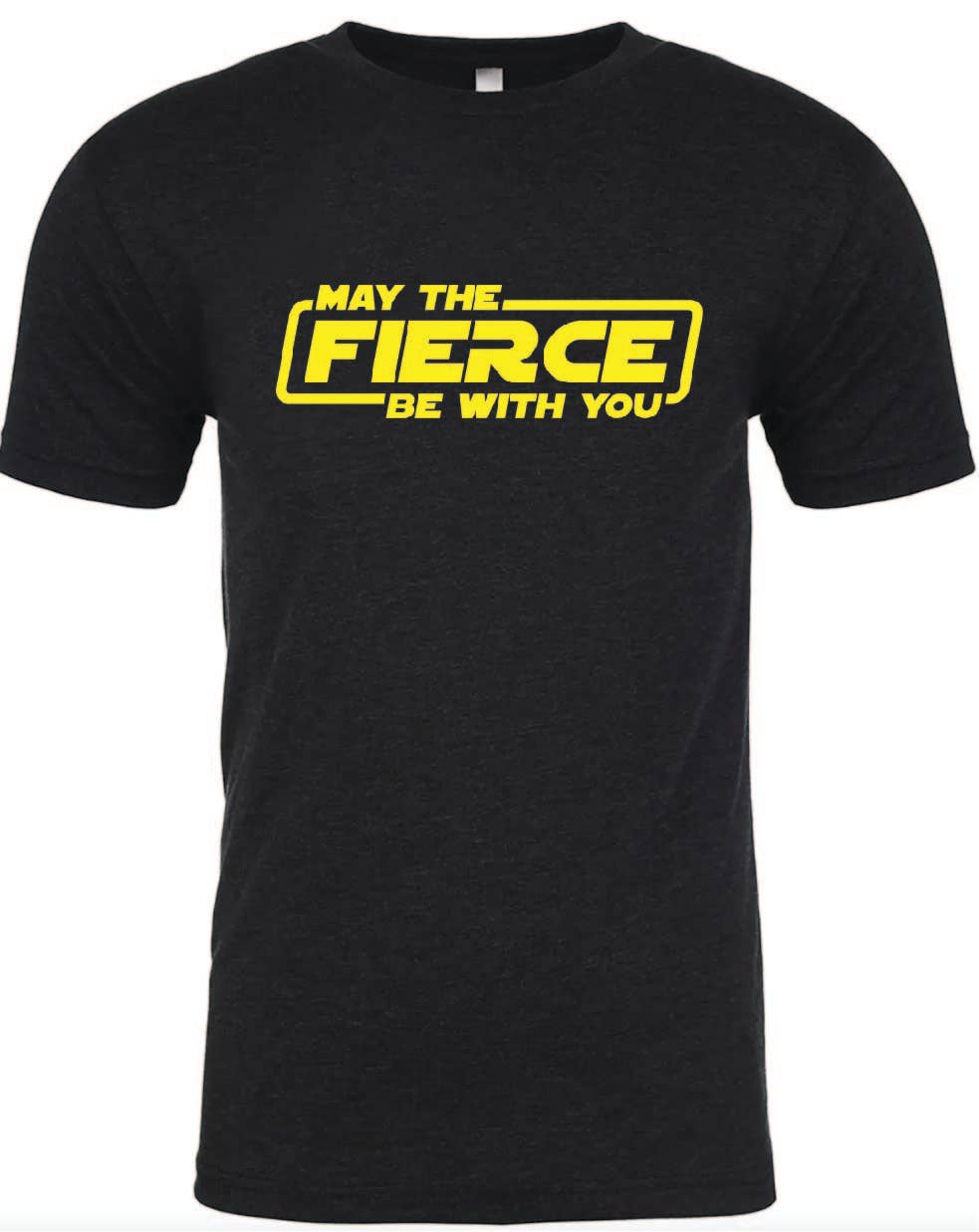 May the Fierce Be with You Tshirt